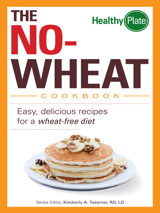 Title details for The No-Wheat Cookbook by Kimberly A. Tessmer - Available
